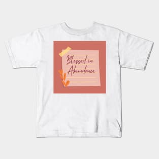 Blessed in Abundance Kids T-Shirt